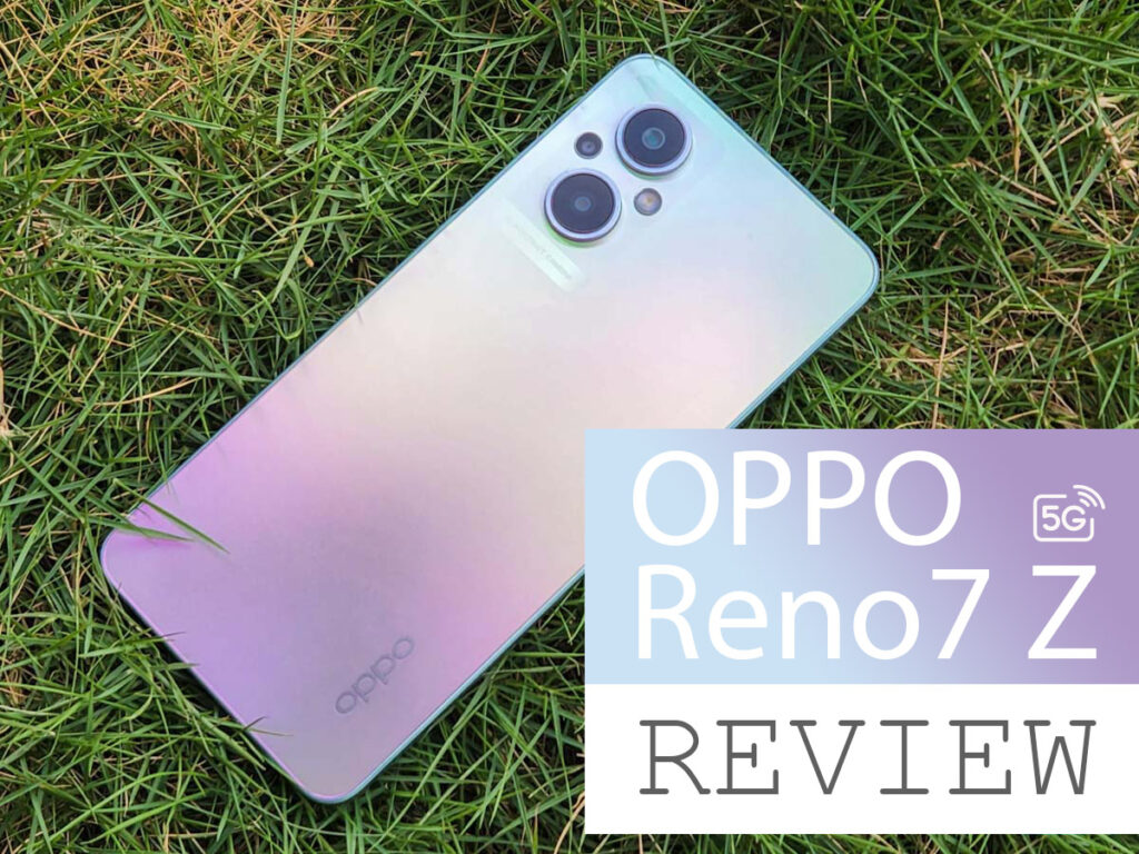 OPPO Reno7 Z 5G Review - A Pleasant Experience