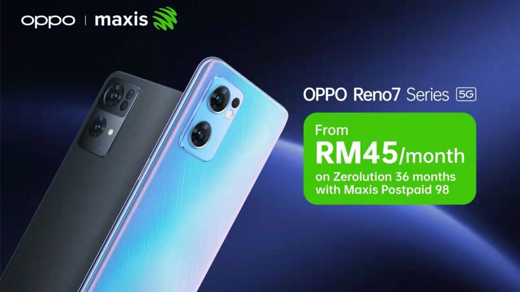 Purchase the OPPO Reno7 from as Low as RM45 a Month with Maxis Zerolution
