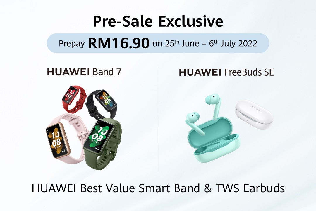 HUAWEI’s Best Value HUAWEI FreeBuds SE and Band 7 Pre-Sale Are Available Starting 25 June