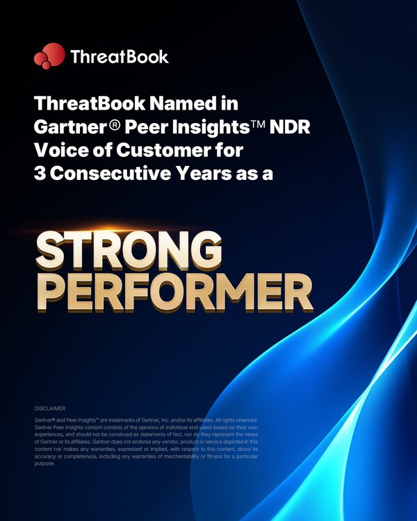 ThreatBook Peer-Recognized as a Strong Performer in the 2025 Gartner® Peer Insights™ Voice of the Customer for Network Detection and Response — for the Third Consecutive Year ThreatBook Peer-Recognized as a Strong Performer in the 2025 Gartner® Peer Insights™ Voice of the Customer for Network Detection and Response -- for the Third Consecutive Year