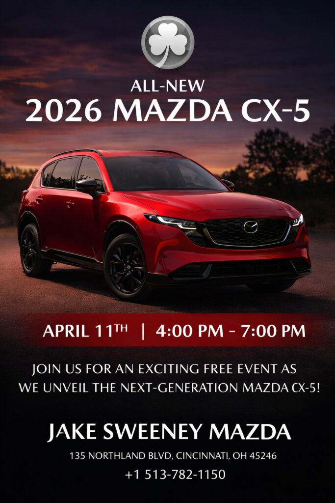 Jake Sweeney Mazda Tri-County Announces Community Launch Party for the 2026 Mazda CX-5 in Greater Cincinnati