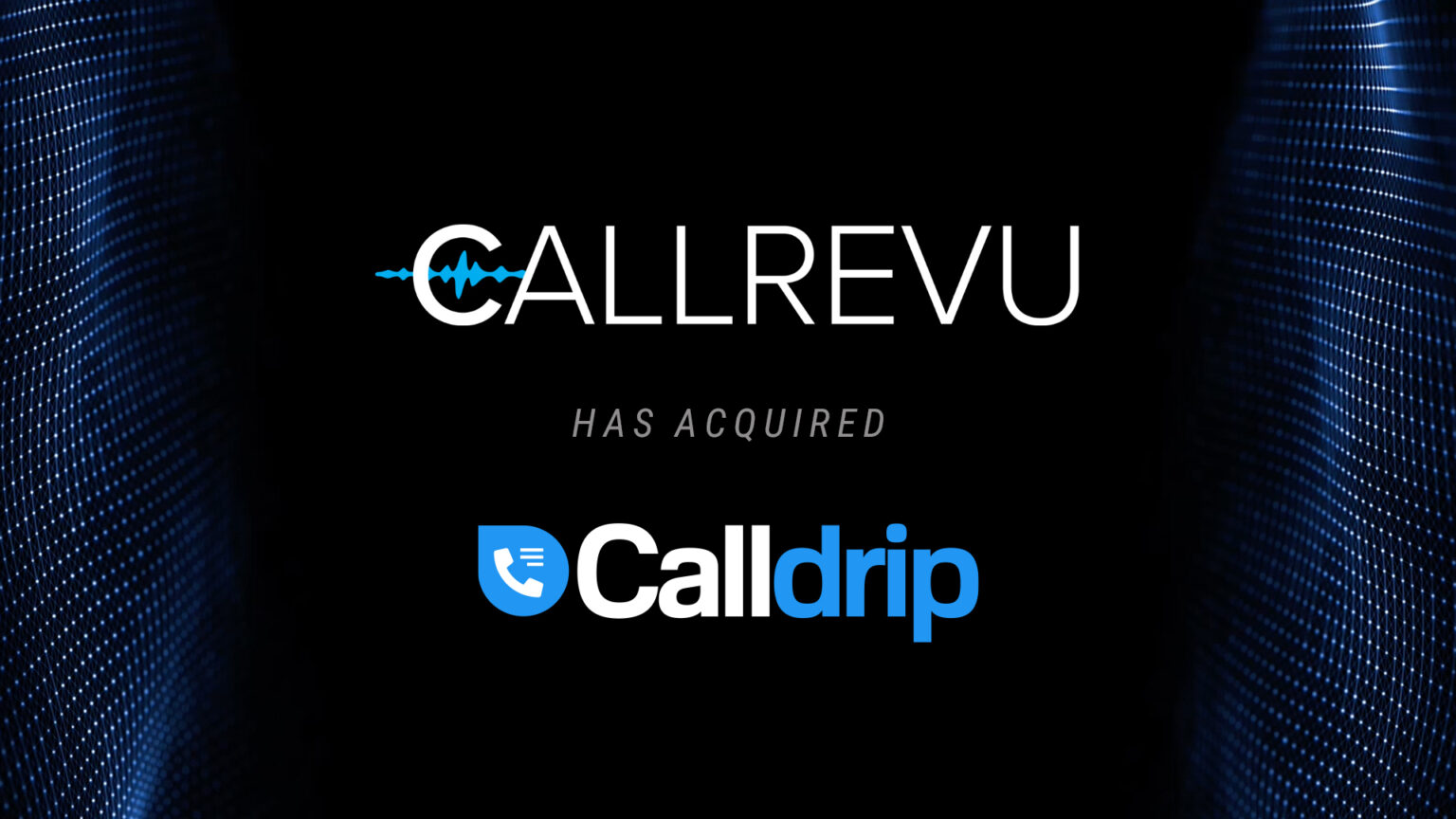 CallRevu Takes Automotive Communication Global with Calldrip Acquisition to Deliver the Only True Worldwide Omnichannel Platform
