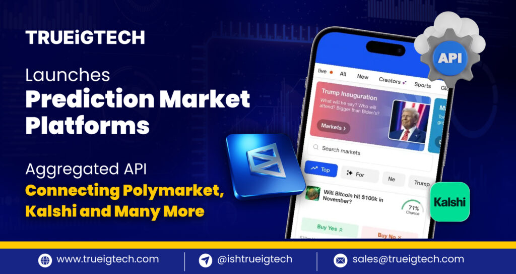 TRUEiGTECH Launches Prediction Market Platform Aggregated API, Connecting Polymarket, Kalshi and Many More