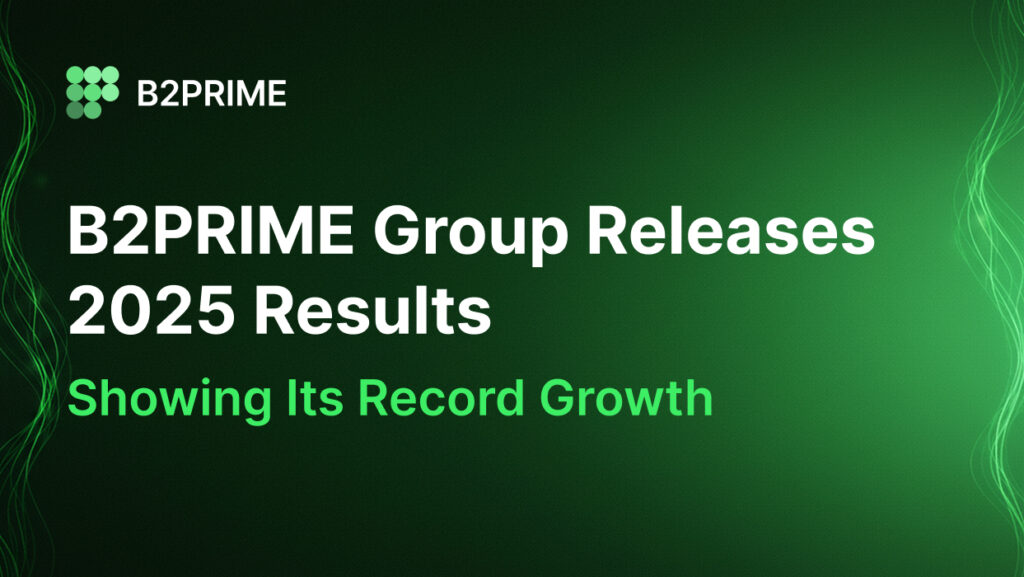 B2PRIME Group Announces Record 2025 Results with Strong Growth and Zero Debt B2PRIME Group Announces Record 2025 Results with Strong Growth and Zero Debt