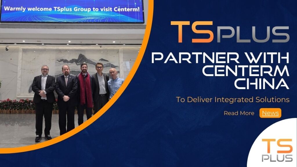 TSplus and Centerm Announce Strategic Partnership to Deliver Integrated Solutions in China 