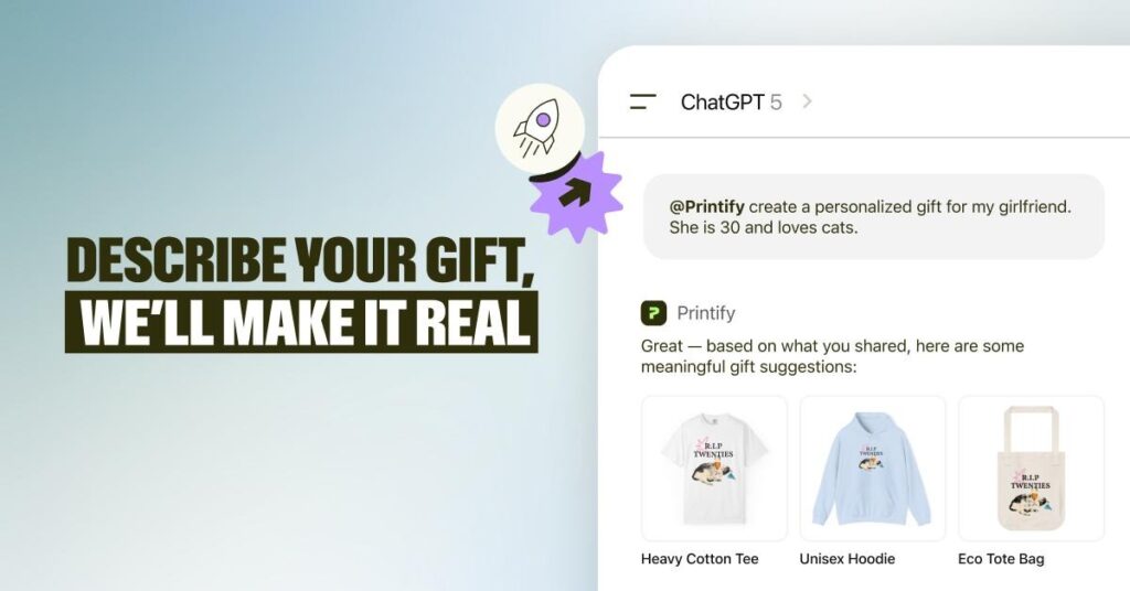Printify Launches ChatGPT App To Power Personalized Gifting Through AI