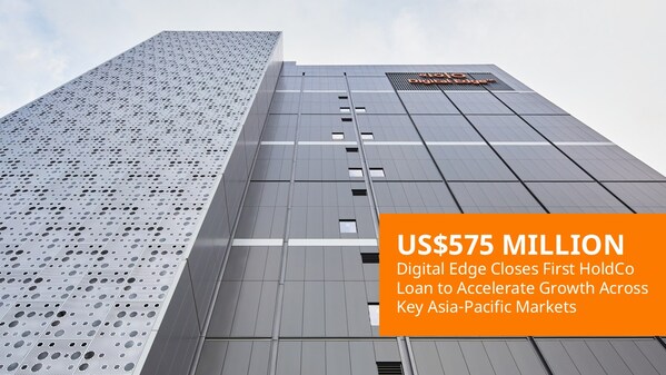 Digital Edge Successfully Closes First US$575 Million HoldCo Loan to Accelerate Growth Across Key Asia-Pacific Markets Digital Edge Successfully Closes First US$575 Million HoldCo Loan to Accelerate Growth Across Key Asia-Pacific Markets