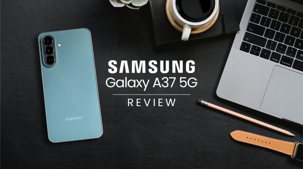 Samsung Galaxy A37 5G Review: The Mid-Range Phone That Actually Fixes What Was Broken